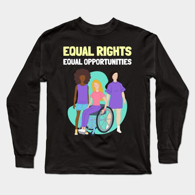 Equal Rights Equal Opportunities Equality Long Sleeve T-Shirt by GreenbergIntegrity